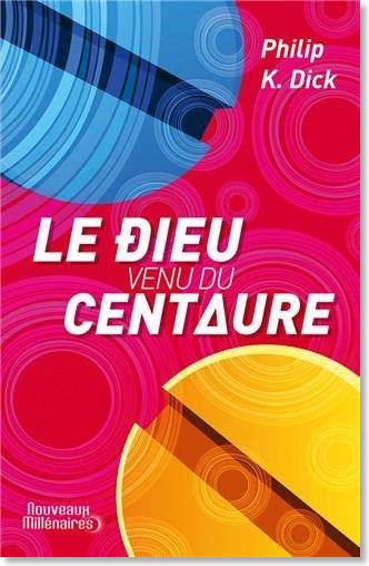 Dick Le dieu venu du centaure